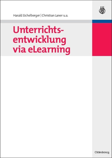 Unterrichtsentwicklung via eLearning - Harald Eichelberger, Christian Stary, Wolf Dieter Kohlberg, Henning Günther, Georges Kuppens