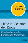 Cover-Bild zum Titel 'Liebe im Schatten der Krone' von 'Eleanor Herman'