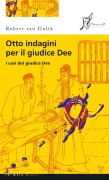 Cover-Bild zum Titel 'Otto indagini per il giudice Dee. I casi del giudice Dee' von 'Robert Van Gulik'