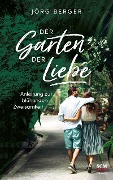 Cover-Bild zum Titel 'Der Garten der Liebe' von 'Jörg Berger'
