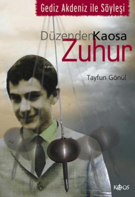 Düzenden Kaosa Zuhur - Tayfun Gönül