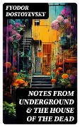 Cover-Bild zum Titel 'Notes from Underground & The House of the Dead' von 'Fyodor Dostoyevsky'