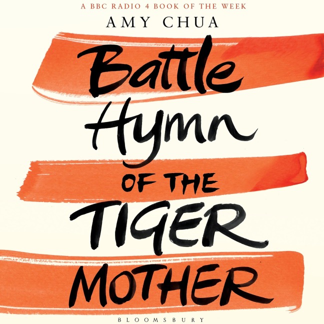 Battle Hymn of the Tiger Mother - Amy Chua
