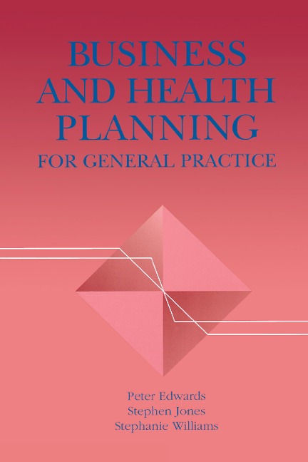Business and Health Planning in General Practice - Peter Edwards