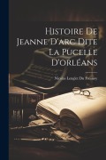 Cover-Bild zum Titel 'Histoire De Jeanne D'arc Dite La Pucelle D'orléans' von ''