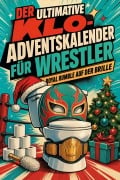 Cover-Bild zum Titel 'Der ultimative Klo-Adventskalender für Wrestler' von 'Linus Schmied'