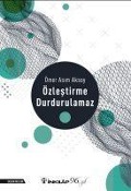 Özlestirme Durdurulamaz - Ömer Asim Aksoy