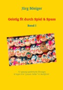 Cover-Bild zum Titel 'Geistig fit durch Spiel & Spass' von 'Jürg Bösiger'
