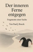 Cover-Bild zum Titel 'Der inneren Ferne entgegen' von 'Paul J. Boeck'