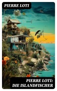 Cover-Bild zum Titel 'Pierre Loti: Die Islandfischer' von 'Pierre Loti'