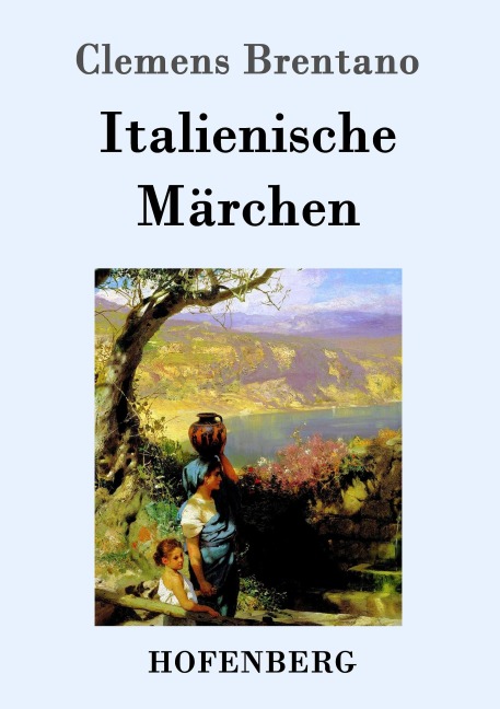 Italienische Märchen - Clemens Brentano