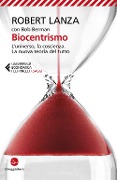 Biocentrismo. L'universo, la coscienza. La nuova teoria del tutto - Robert Lanza