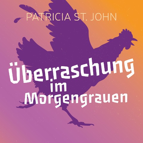 Überraschung im Morgengrauen - Patricia St. John