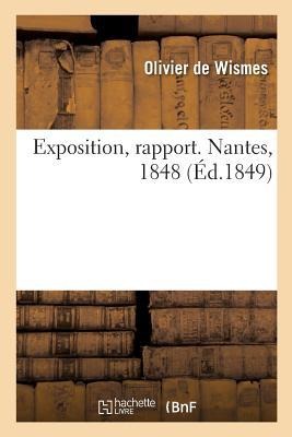 Exposition, Rapport. Nantes, 1848 - Olivier de Wismes