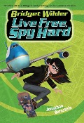 Bridget Wilder #3: Live Free, Spy Hard - Jonathan Bernstein