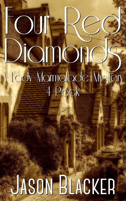 Four Red Diamonds (A Lady Marmalade Mystery 4 Pack) - Jason Blacker