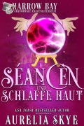 Séancen Und Schlaffe Haut (Harrow Bucht Serie, #8) - Aurelia Skye