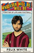 Cover-Bild zum Titel 'Whatever will be, will be' von 'Felix White'