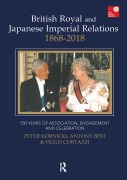 Cover-Bild zum Titel 'British Royal and Japanese Imperial Relations, 1868-2018' von 'Peter Kornicki, Hugh Cortazzi, Anthony Best'