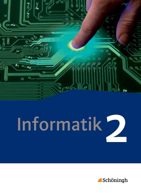 Informatik 2. Schulbuch. Qualifikationsphase. Lehrwerk für die gymnasiale Oberstufe - Neubearbeitung - 