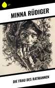 Cover-Bild zum Titel 'Die Frau des Ratmannen' von 'Minna Rüdiger'