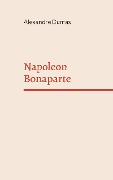 Cover-Bild zum Titel 'Napoleon Bonaparte' von 'Alexandre Dumas'