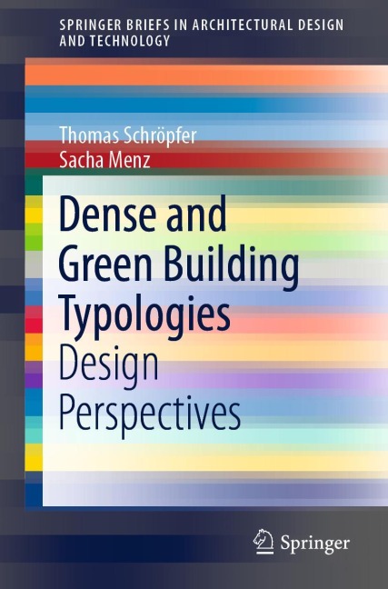 Dense and Green Building Typologies - Sacha Menz, Thomas Schröpfer