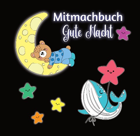 Mitmachbuch Gute Nacht und Malbuch für Kinder ab 3 Jahren mit kurzen Gutenachtgeschichten - Josie von Zimtbärwind