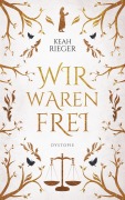 Cover-Bild zum Titel 'Wir waren frei' von 'Keah Rieger'