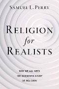 Cover-Bild zum Titel 'Religion for Realists' von 'Samuel L. Perry'