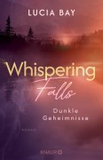 Cover-Bild zum Titel 'Whispering Falls - Dunkle Geheimnisse' von 'Lucia Bay'