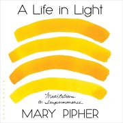 Cover-Bild zum Titel 'A Life in Light' von 'Mary Pipher'