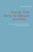 Cover-Bild zum Titel 'Plus de 1000 Noms de Marques possibles' von 'Daniel Gilles'