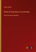 Cover-Bild zum Titel 'Études de linguistique et de philologie' von 'André Lefèvre'
