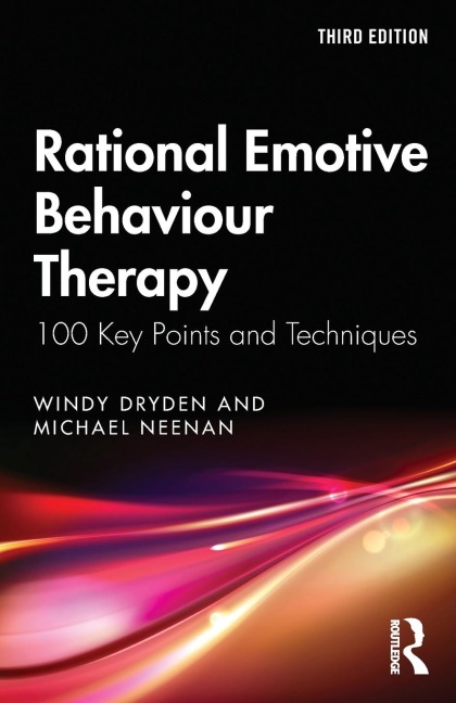 Rational Emotive Behaviour Therapy - Windy Dryden, Michael Neenan