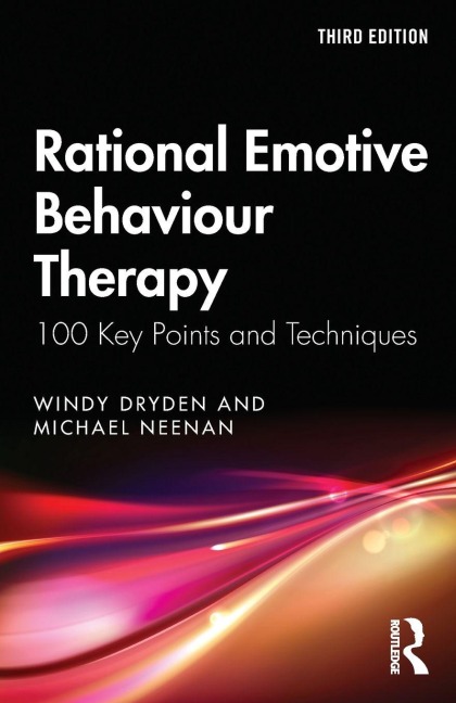 Rational Emotive Behaviour Therapy - Windy Dryden, Michael Neenan