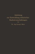 Cover-Bild zum Titel 'Anleitung zur Entwicklung elektrischer Starkstromschaltungen' von 'Georg I. Meyer'