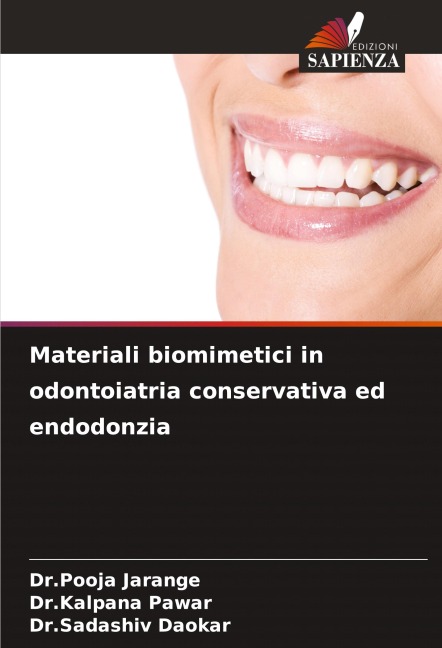 Materiali biomimetici in odontoiatria conservativa ed endodonzia - Pooja Jarange, Kalpana Pawar, Sadashiv Daokar