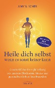 Cover-Bild zum Titel 'Heile dich selbst - wenn es sonst keiner kann' von 'Amy B. Scher'