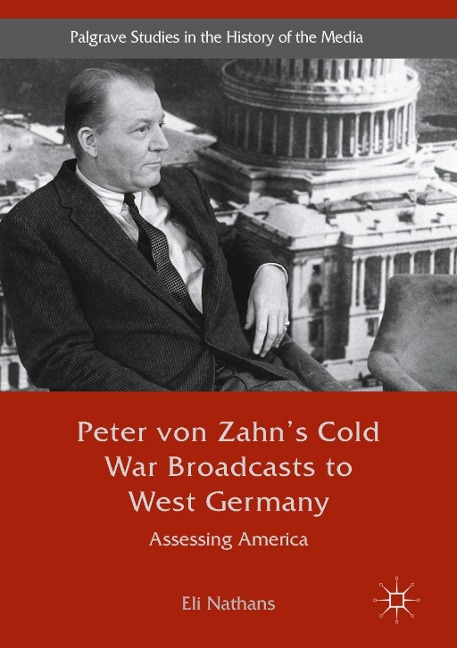 Peter von Zahn's Cold War Broadcasts to West Germany - Eli Nathans