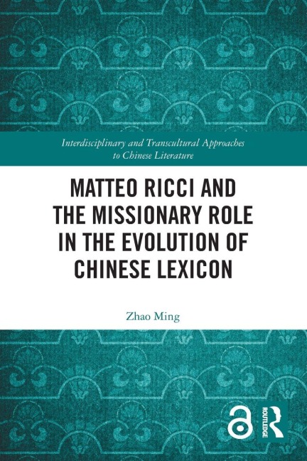 Matteo Ricci and the Missionary Role in the Evolution of Chinese Lexicon - Zhao Ming
