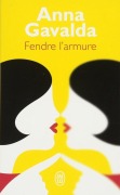 Cover-Bild zum Titel 'Fendre l'armure' von 'Anna Gavalda'