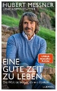 Cover-Bild zum Titel 'Eine gute Zeit zu leben' von 'Hubert Messner, Lenz Koppelstätter'