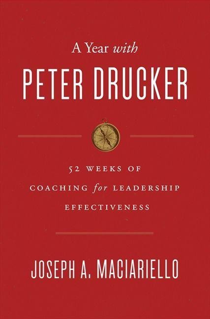 A Year with Peter Drucker - Joseph A Maciariello