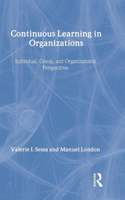 Continuous Learning in Organizations - Valerie I. Sessa, Manuel London