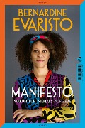 Cover-Bild zum Titel 'Manifesto. Warum ich niemals aufgebe. Ein radikal ehrliches und inspirierendes Buch über den Lebensweg der ersten Schwarzen Booker-Prize-Gewinnerin und Bestseller-Autorin von Mädchen, Frau etc.' von 'Bernardine Evaristo'