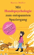 Cover-Bild zum Titel 'Mit Hundepsychologie zum entspannten Spaziergang' von 'Marisa Müller'