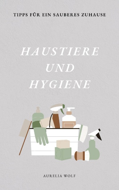 Haustiere und Hygiene - Aurelia Wolf