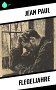 Cover-Bild zum Titel 'Flegeljahre' von 'Jean Paul'