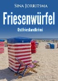 Friesenwürfel. Ostfrieslandkrimi - Sina Jorritsma